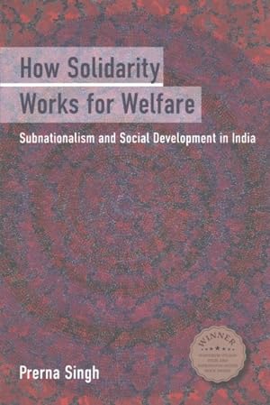 Immagine del venditore per How Solidarity Works for Welfare : Subnationalism and Social Development in India venduto da GreatBookPrices