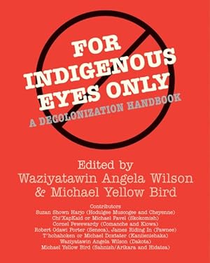 Imagen del vendedor de For Indigenous Eyes Only : A Decolonization Handbook a la venta por GreatBookPrices