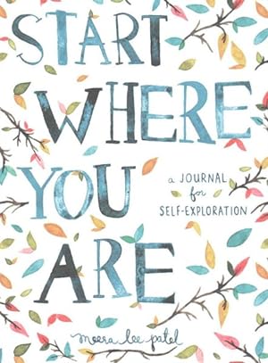 Image du vendeur pour Start Where You Are : A Journal for Self-exploration mis en vente par GreatBookPrices