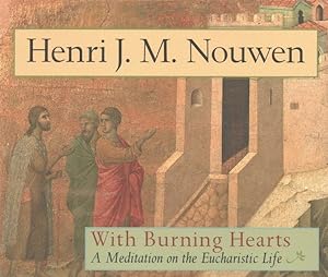 Seller image for With Burning Hearts : A Meditation on the Eucharistic Life for sale by GreatBookPrices