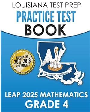 Imagen del vendedor de Louisiana Test Prep Practice Test Book Leap 2025 Mathematics, Grade 4 : Practice and Preparation for the Leap 2025 Tests a la venta por GreatBookPrices