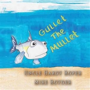 Seller image for Gullet The Mullet: For both boys and girls ages 3-6 Grades: k-1. for sale by GreatBookPrices
