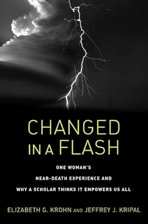 Image du vendeur pour Changed in a Flash : One Woman's Near-Death Experience and Why a Scholar Thinks It Empowers Us All mis en vente par GreatBookPrices