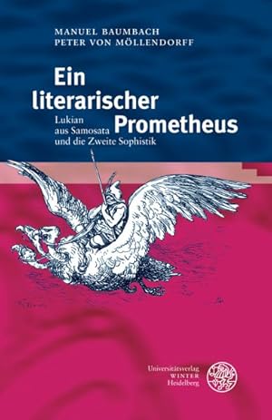 Immagine del venditore per Ein Literarischer Prometheus : Lukian Aus Samosata Und Die Zweite Sophistik -Language: german venduto da GreatBookPrices