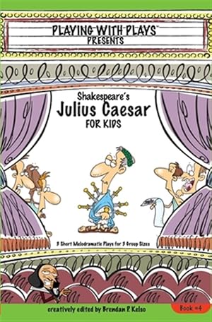 Seller image for Shakespeare's Julius Caeser for Kids : 3 Short Melodramatic Plays for 3 Group Sizes for sale by GreatBookPrices