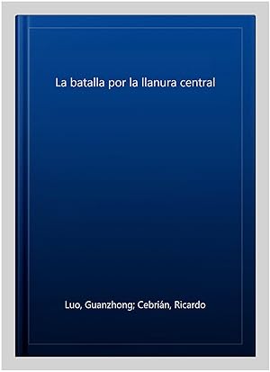 Immagine del venditore per La batalla por la llanura central -Language: spanish venduto da GreatBookPrices