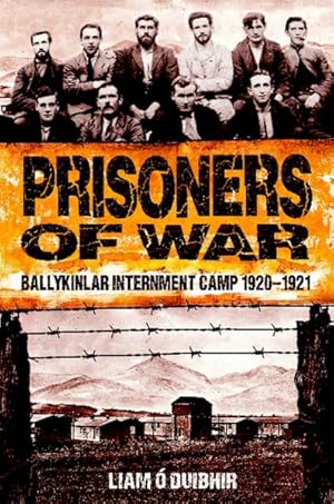 Immagine del venditore per Prisoners of War : Ballykinlar Interment Camp, 1920-1921 venduto da GreatBookPrices