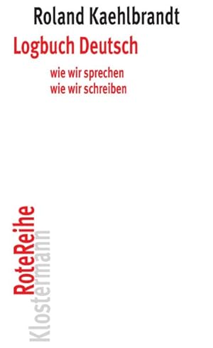 Image du vendeur pour Logbuch Deutsch : Wie Wir Sprechen, Wie Wir Schreiben -Language: german mis en vente par GreatBookPrices