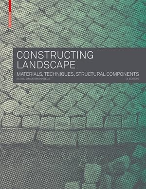 Image du vendeur pour Constructing Landscape : Materials, Techniques, Structural Components mis en vente par GreatBookPrices