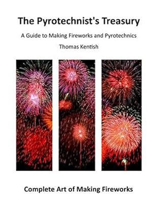 Seller image for Pyrotechnist's Treasury : A Guide to Making Fireworks and Pyrotechnics for sale by GreatBookPrices