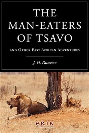 Imagen del vendedor de Man-eaters of Tsavo : And Other East African Adventures a la venta por GreatBookPrices