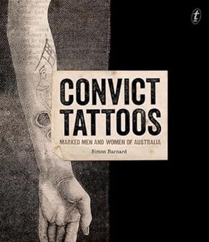 Seller image for Convict Tattoos : Marked Men and Women of Australia for sale by GreatBookPrices