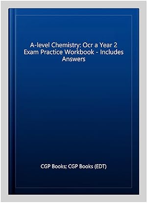 Image du vendeur pour A-level Chemistry: Ocr a Year 2 Exam Practice Workbook - Includes Answers mis en vente par GreatBookPrices