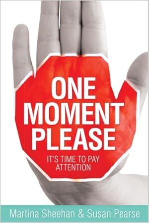 Seller image for One Moment Please : It's Time to Pay Attention for sale by GreatBookPrices