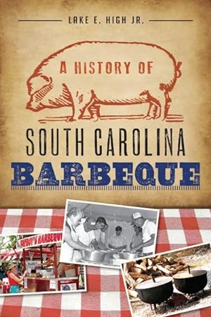 Seller image for History of South Carolina Barbeque for sale by GreatBookPrices