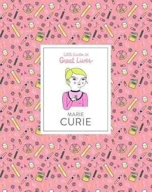 Immagine del venditore per Marie Curie : Little Guides to Great Lives venduto da GreatBookPrices
