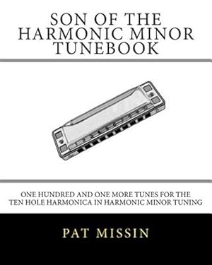 Seller image for Son of the Harmonic Minor Tunebook : One Hundred and One More Tunes for the Ten Hole Harmonica in Harmonic Minor Tuning for sale by GreatBookPrices