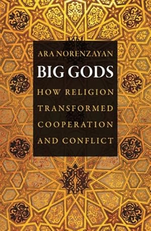 Immagine del venditore per Big Gods : How Religion Transformed Cooperation and Conflict venduto da GreatBookPrices