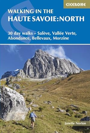 Seller image for Walking in the Haute Savoie : North: 30 Day Walks Around Salve, Valle Verte, Abondance, Bellevaux, Morzine for sale by GreatBookPrices