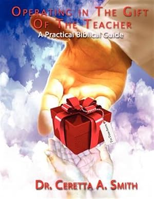 Bild des Verkufers fr Operating In The Gift Of The Teacher: A Practical Biblical Guide zum Verkauf von GreatBookPrices