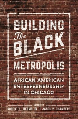 Immagine del venditore per Building the Black Metropolis : African American Entrepreneurship in Chicago venduto da GreatBookPrices