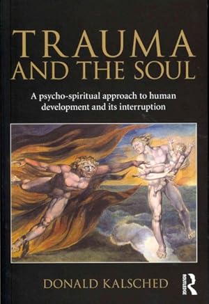 Imagen del vendedor de Trauma and the Soul : A Psycho-Spiritual Approach to Human Development and Its Interruption a la venta por GreatBookPrices