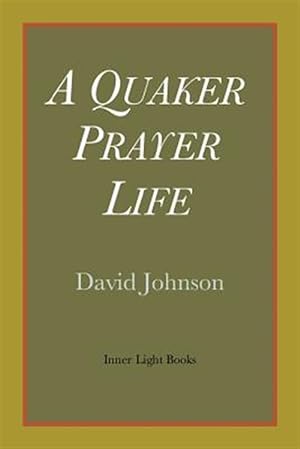 Bild des Verkufers fr A Quaker Prayer Life zum Verkauf von GreatBookPrices