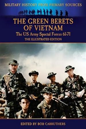 Bild des Verkufers fr The Green Berets of Vietnam - The U.S. Army Special Forces 61-71 - The Illustrated Edition zum Verkauf von GreatBookPrices