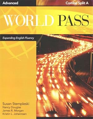 Seller image for World Pass : Expanding English Fluency: Advanced Combo Split A for sale by GreatBookPrices