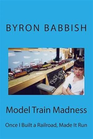 Bild des Verkufers fr Model Train Madness : Once I Built a Railroad, Made It Run zum Verkauf von GreatBookPrices