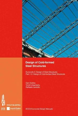 Seller image for Design of Cold-Formed Steel Structures : Eurocode 3: Design of Steel Structures - Design of Cold-Formed Steel Structures for sale by GreatBookPrices