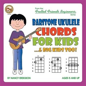 Imagen del vendedor de Baritone Ukulele Chords for Kids.& Big Kids Too! a la venta por GreatBookPrices