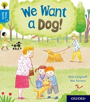 Image du vendeur pour Oxford Reading Tree Story Sparks: Oxford Level 3: We Want a Dog! mis en vente par GreatBookPrices