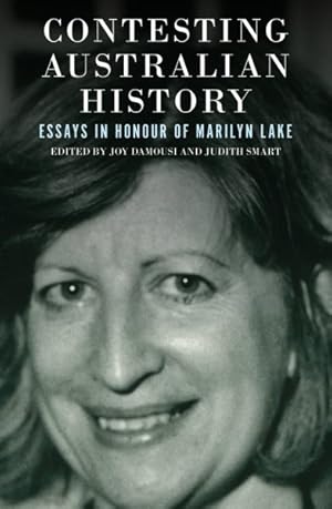 Immagine del venditore per Contesting Australian History : Essays in Honour of Marilyn Lake venduto da GreatBookPrices