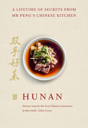 Seller image for Hunan : A Lifetime of Secrets from Mr Peng's Chinese Kitchen for sale by GreatBookPrices