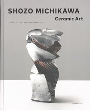 Seller image for Shozo Michikawa : Ceramic Art for sale by GreatBookPrices