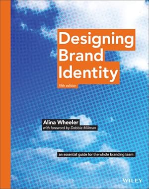 Bild des Verkufers fr Designing Brand Identity : an essential guide for the entire branding team zum Verkauf von GreatBookPrices