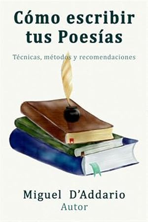 Seller image for Como escribir tus poesas : Tcnicas, mtodos y recomendaciones -Language: spanish for sale by GreatBookPrices