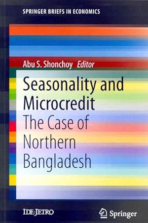 Immagine del venditore per Seasonality and Microcredit : The Case of Northern Bangladesh venduto da GreatBookPrices