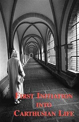 Imagen del vendedor de First Initiation into Carthusian Life a la venta por GreatBookPrices