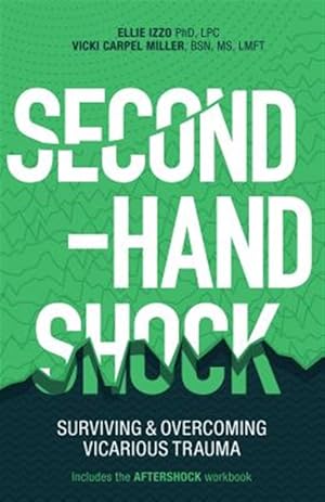 Imagen del vendedor de Second-Hand Shock : Surviving & Overcoming Vicarious Trauma a la venta por GreatBookPrices