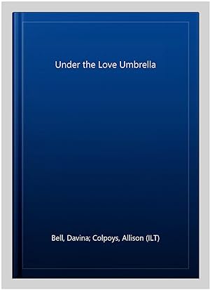 Immagine del venditore per Under the Love Umbrella venduto da GreatBookPrices