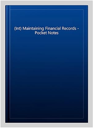 Image du vendeur pour (Int) Maintaining Financial Records - Pocket Notes mis en vente par GreatBookPrices