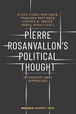 Bild des Verk�ufers f�r Pierre Rosanvallon's Political Thought : Interdisciplinary Approaches zum Verkauf von GreatBookPrices