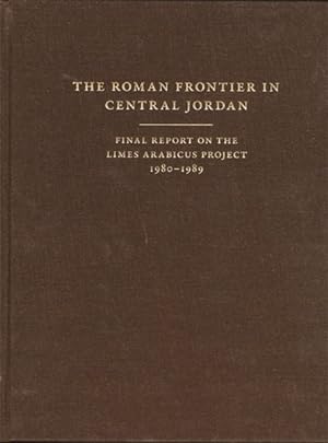 Immagine del venditore per Roman Frontier In Central Jordan : Final Report On The Limes Arabicus Project, 1980-1989 venduto da GreatBookPrices