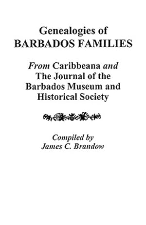 Immagine del venditore per Genealogies of Barbados Families : From Caribbean and the Journal of the Barbados Museum and Historical Society venduto da GreatBookPrices