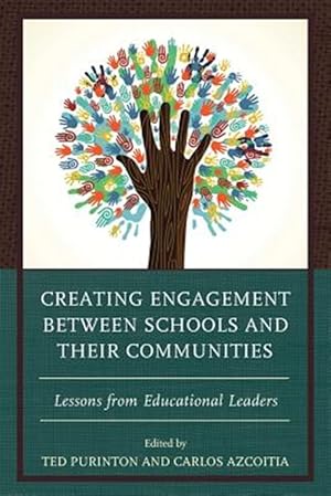 Immagine del venditore per Creating Engagement between Schools and their Communities : Lessons from Educational Leaders venduto da GreatBookPrices