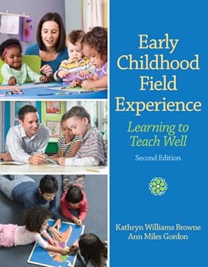 Imagen del vendedor de Early Childhood Field Experience : Learning to Teach Well a la venta por GreatBookPrices