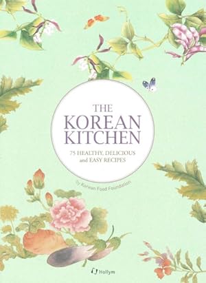 Imagen del vendedor de Korean Kitchen : 75 Healthy, Delicious and Easy Recipes a la venta por GreatBookPrices