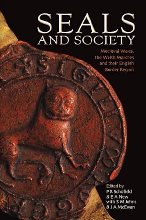 Immagine del venditore per Seals and Society : Medieval Wales, the Welsh Marches and Their English Border Region venduto da GreatBookPrices